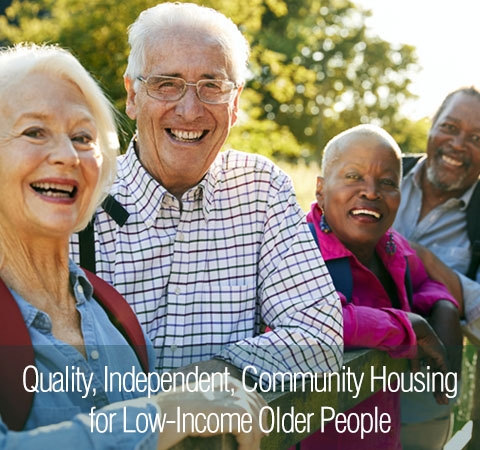 Quality, Independent, Community Housing to Low-Income Older People Quality, Independent, Community Housing to Low-Income Older People